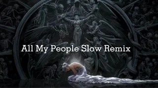 All My People Slow Remix || Tiktok Slowed Douyin抖音版2022