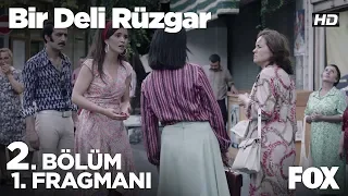 Bir Deli Rüzgar 2. Bölüm 1. Fragmanı