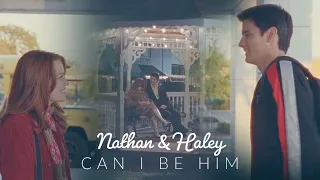 Nathan & Haley | Can I be him