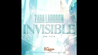 Zara Larsson - Invisible (End Title from Klaus)  [Audio Video]