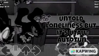 FNF untold loneliness but it's UTAU autotune (+UST)