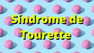 SINDROME DE TOURETTE