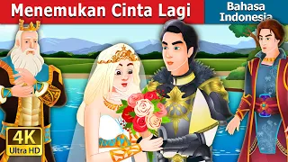 Menemukan Cinta Lagi | Finding Love Again Story in Indonesian | Dongeng Bahasa Indonesia