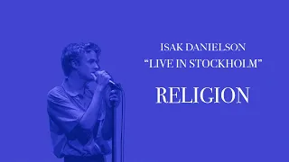 Isak Danielson - Religion (Live at Södra Teatern)