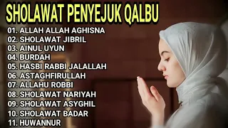 SHOLAWAT PENYEJUK QALBU - ALLAH ALLAH AGHISNA - SHOLAWAT JIBRIL - SHOLAWAT NARIYAH - SHOLAWAT BADAR