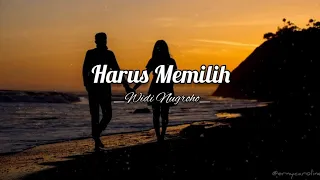 Harus Memilih - Widi Nugroho (Lirik) 🎵LAGU POP INDONESIA GALAU