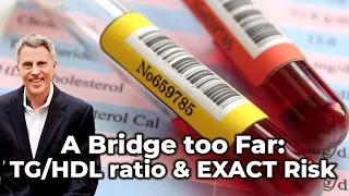 A Bridge too Far: TG/HDL ratio & EXACT Risk