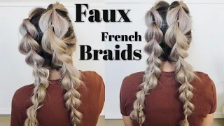 EASY FAUX FRENCH BRAIDS // if you cant braid or have thin hair these are PERFECT!