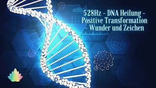 528Hz - DNA Heilung - Positive Transformation - Wunder und Zeichen