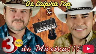 @OsCaipiraTop  3 horas de música / Live Music - As Top de 2020 - OS CAIPIRA TOP