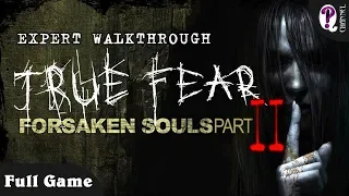 True Fear. Forsaken Souls. Part 2 || Full Game. Expert Walkthrough
