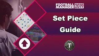 The Set Piece Guide for Football Manager 2019