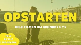OPSTARTEN: Hele filmen om Brøndby U/17