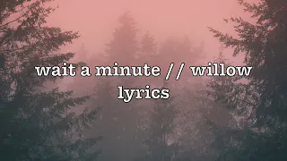 Willow - Wait a Minute! (Lyrics)