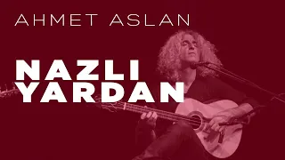 Ahmet Aslan - Nazlı Yardan | 2016  Concert Recording