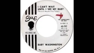 BABY WASHINGTON - I Can't Wait Until I See My Baby [Sue 797] 1963