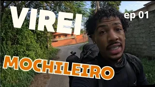 LARGUEI TUDO E VIREI MOCHiLEIRO 😱       ( ep 01)