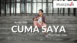 Arvian Dwi - Cuma Saya (Official Music Video) | Ko Mo Cari Yang Bagaimana