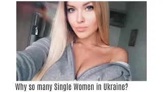 Why So Many Single Women In Ukraine?