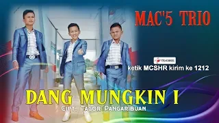 MAC'S Trio - Dang Mungkin I [OFFICIAL] [ SMS MCSHR kirim ke 1212 ]