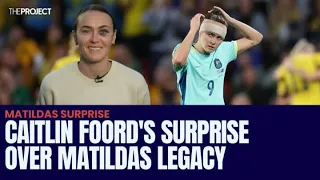Matilda Caitlin Foord On The Surprise Legacy Of The Matildas