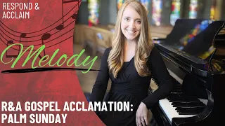 R&A Gospel Acclamation: Palm Sunday (Melody)