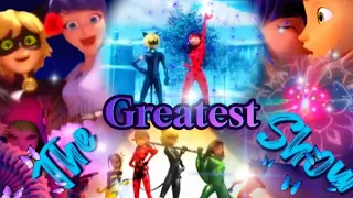 The Greatest Show- Miraculous Ladybug Amv