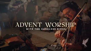 "Come Thou Fount" + Advent Worship | Phyllis Unkefer, Joel Case, Molly Skaggs and the Cageless Birds