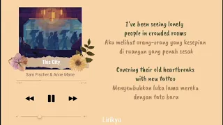 Sam Fischer - This City (Remix) ft. Anne Marie (Lyrics Terjemahan Indonesia)