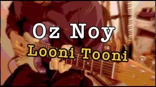 Oz Noy - Looni Tooni (intro)