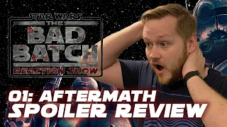 The Bad Batch Reaction Show - 1X1 "Aftermath" Spoiler Review