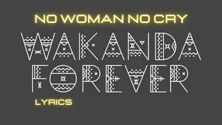 (Lyrics) Tema - No, Woman, No Cry  Música do trailer Pantera Negra Wakanda Para Sempre