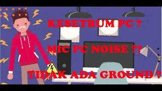 PC nyetrum ? Mic Noise ? ini cara mengatasinya