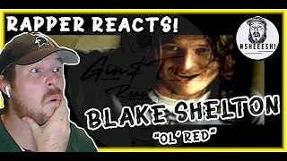 Blake Shelton - Ol' Red | RAPPER REACTION!