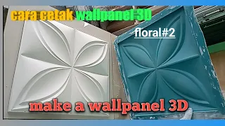 Mencetak Wallpanel 3D type floral2⃣making wallpanel 3D