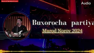 Murod Norov 2024 - Buxorocha | Мурод Норов 2024 - Бухороча (Audio) 🔥🔥👍👍super azart #doira #gijdivon