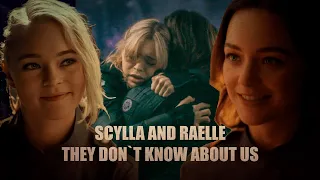 Scylla and Raelle - They don`t know about us