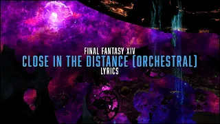 Close In The Distance (Orchestral) with lyrics - FFXIV Orchestral Arrangement Album Vol.3