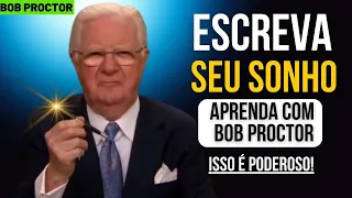 Escreva seu Sonho e veja o resultado, Isso é poderoso! ( Bob Proctor Dublado)