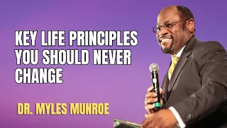 DR. MYLES MUBRON _ Key Life Principles You Should Never Change