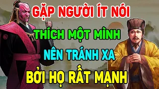 Trí Tuệ Cổ Nhân: Tốt Nhất Nên Tránh Xa NGƯỜI ÍT NÓI SỐNG IM LẶNG Bởi Đa Số Họ Đều KHÔNG ĐƠN GIẢN