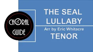 The Seal Lullaby - TENOR (E Whitacre)