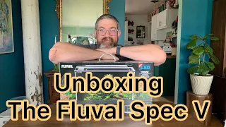 Unboxing the Fluval Spec V