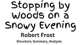 Stopping By Woods on a Snowy Evening by Robert Frost | Structure, Themes, Summary, Analysis