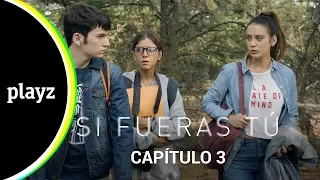 Si fueras tú - Capítulo 3 - COMPLETO | Playz