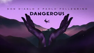 Don Diablo & Paolo Pellegrino - Dangerous | Official Lyric Video