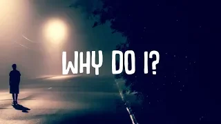 Unknown Brain - Why Do I? (Lyrics) ft. Bri Tolani