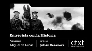 Entrevista con la Historia. Capítulo I. Julián Casanova