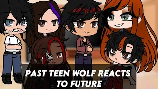 Past Teen Wolf Reacts | WIP | GCxTW | GCRV | AllisonsarrowsYT
