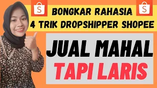 RAHASIA SUKSES JUALAN DROPSHIP DI SHOPEE JUAL LEBIH MAHAL TAPI LAKU | TRIK DROPSHIPPER SHOPEE LARIS